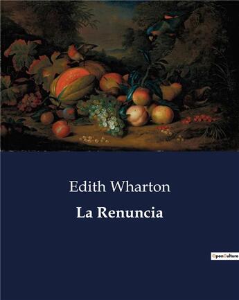 Couverture du livre « La Renuncia » de Edith Wharton aux éditions Culturea