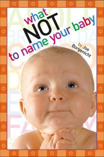 Couverture du livre « What Not to Name Your Baby » de Joe Borgenicht aux éditions Gallery Books