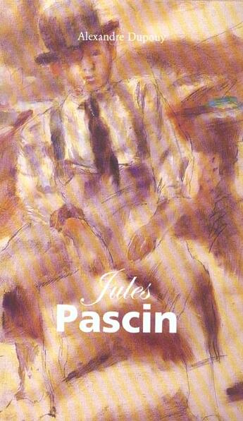 Couverture du livre « Jules Pascin » de Alexandre Dupouy aux éditions Parkstone International