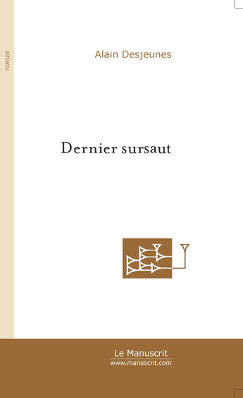 Couverture du livre « Dernier sursaut » de Alain Desjeunes aux éditions Le Manuscrit