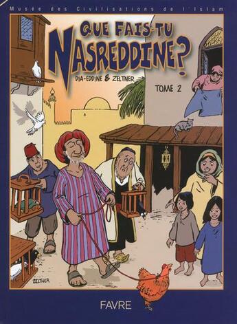 Couverture du livre « Nasreddine Tome 2 ; que fais-tu Nasreddine ? » de Khaldoun Dia-Eddine et Patrice Zeltner aux éditions Favre