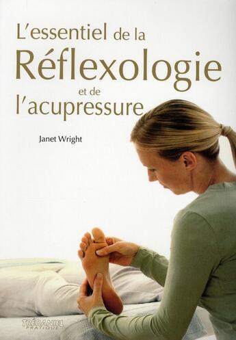 Couverture du livre « L'essentiel de la réflexologie et l'acupressure » de Wright aux éditions Guy Trédaniel