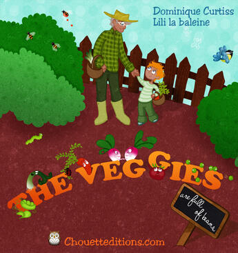 Couverture du livre « The veggies are full of beans ! » de Dominique Curtiss et Lili La Baleine aux éditions Chouetteditions.com