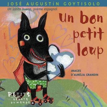 Couverture du livre « Un bon petit loup » de Jose Augustin Goytisolo aux éditions Rue Du Monde