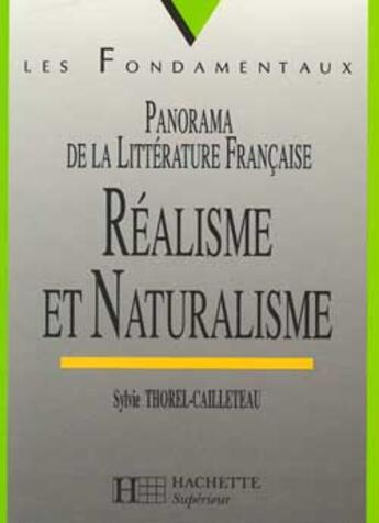 Couverture du livre « Panorama De La Litterature Francaise ; Realisme Et Naturalisme » de Sylvie Thorel-Cailleteau aux éditions Hachette Education