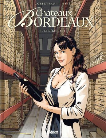 Couverture du livre « Châteaux Bordeaux t.8 : le négociant » de Espe et Eric Corbeyran aux éditions Glenat