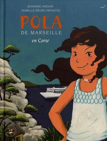 Couverture du livre « Pola de Marseille en Corse » de Jeannine Anziani et Isabelle Negre-Francois aux éditions Cres