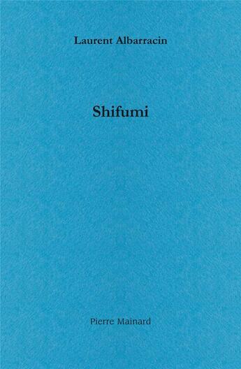 Couverture du livre « Shifumi » de Laurent Albarracin aux éditions Pierre Mainard