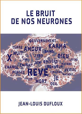 Couverture du livre « Le bruit de nos neurones » de Jean-Louis Dufloux aux éditions Librinova