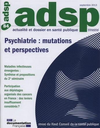 Couverture du livre « Revue ADSP T.84 ; psychiatrie : mutations et perspectives » de Haut Comite De La Sante Publique aux éditions Documentation Francaise