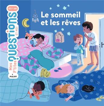 Couverture du livre « Le sommeil et les rêves » de Nathalie Ragondet et Astrid Dumontet aux éditions Milan