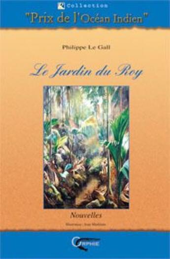 Couverture du livre « Le jardin du Roy » de Le Gall. Philip aux éditions Orphie