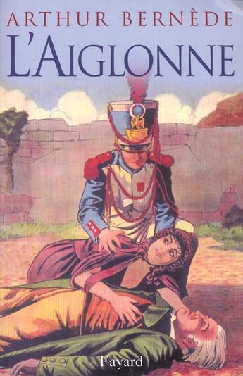 Couverture du livre « L'Aiglonne » de Arthur Bernede aux éditions Fayard
