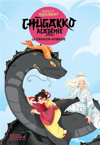 Couverture du livre « Chugakko Académie Tome 3 : le dragon-hybride » de Nancy Guilbert et Floriane Vernhes aux éditions Didier Jeunesse
