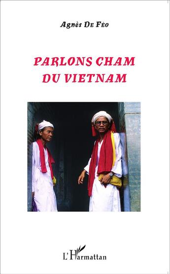 Couverture du livre « Parlons Cham du Vietnam » de Agnes De Feo aux éditions L'harmattan