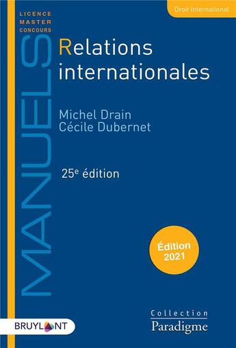 Couverture du livre « Relations internationales (édition 2021) » de Michel Drain et Cecile Dubernet aux éditions Bruylant