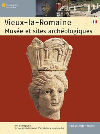 Couverture du livre « Vieux-la-Romaine, musée et sites archéologiques » de  aux éditions Ouest France