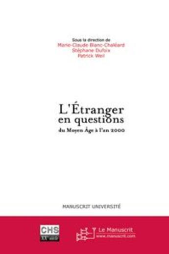 Couverture du livre « L'etranger en questions du moyen age a l'an 2000 » de Weil/Blanc-Chaleard aux éditions Le Manuscrit