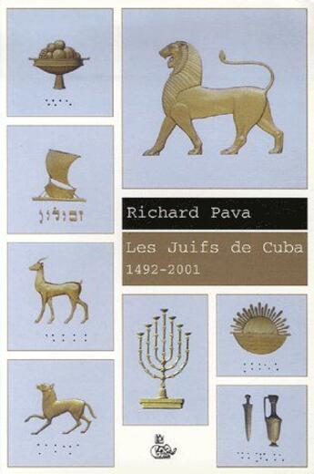 Couverture du livre « Les Juifs de Cuba ; 1492-2001 » de Richard Pava aux éditions Petit Vehicule