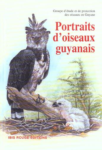 Couverture du livre « Portraits d'oiseaux guyanais » de Groupe D'Etude Et De aux éditions Ibis Rouge