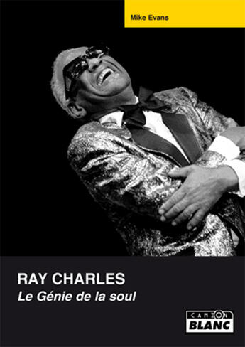 Couverture du livre « Ray Charles, le génie de la soul » de Mike Evans aux éditions Le Camion Blanc