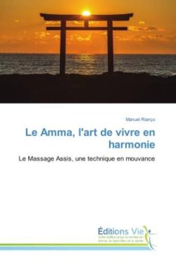 Couverture du livre « Le amma, l'art de vivre en harmonie - le massage assis, une technique en mouvance » de Rianco Manuel aux éditions Vie