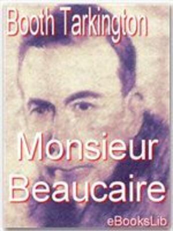 Couverture du livre « Monsieur Beaucaire » de Booth Tarkington aux éditions Ebookslib