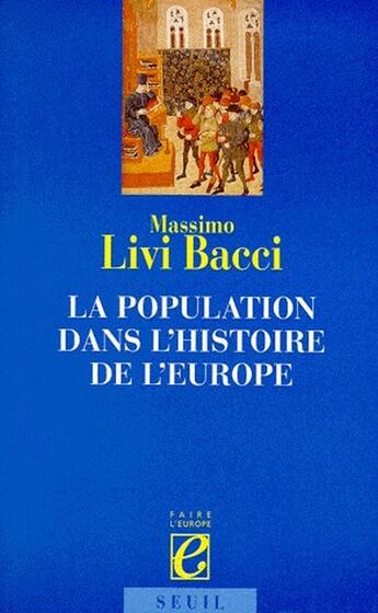 Couverture du livre « La population dans l'histoire de l'Europe » de Massimo Livi-Bacci aux éditions Seuil