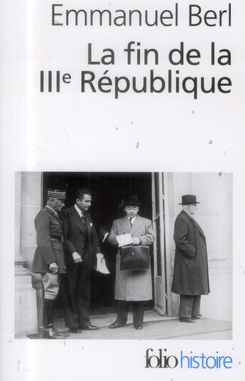 Couverture du livre « La fin de la IIIe République ; Berl, l'étrange témoin » de Emmanuel Berl aux éditions Folio