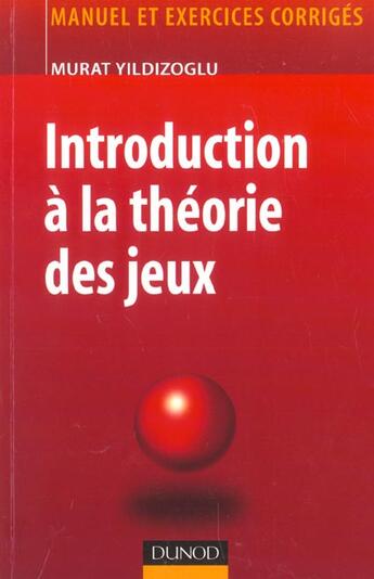 Couverture du livre « Introduction A La Theorie Des Jeux » de Murat Yildizoglu aux éditions Dunod