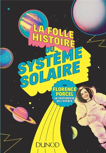 Couverture du livre « La folle histoire du système solaire » de Florence Porcel aux éditions Dunod
