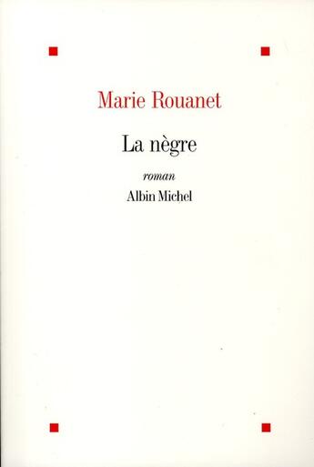 Couverture du livre « La nègre » de Rouanet-M aux éditions Albin Michel