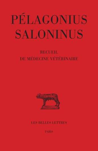 Couverture du livre « Recueil de médecine vétérinaire » de Pelagonius Saloninus aux éditions Belles Lettres