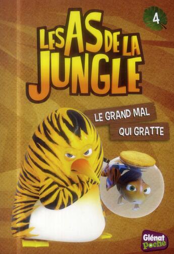 Couverture du livre « Les As de la Jungle T.4 ; le grand mal qui gratte » de Elisabeth Sevin aux éditions Glenat Jeunesse
