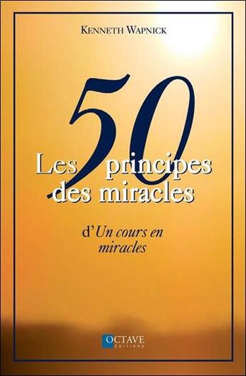 Couverture du livre « Les 50 principes des miracles d' 