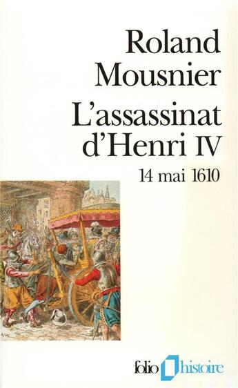 Couverture du livre « L'assassinat d'Henri IV (14 mai 1610) » de Roland Mousnier aux éditions Gallimard