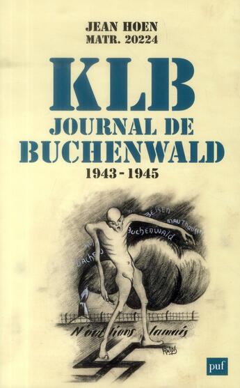 Couverture du livre « KLB ; journal de Buchenwald 1943-1945 » de Jean Hoen aux éditions Puf