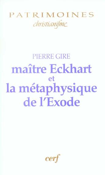 Couverture du livre « Maître Eckhart et la métaphysique de l'exode » de Pierre Gire aux éditions Cerf