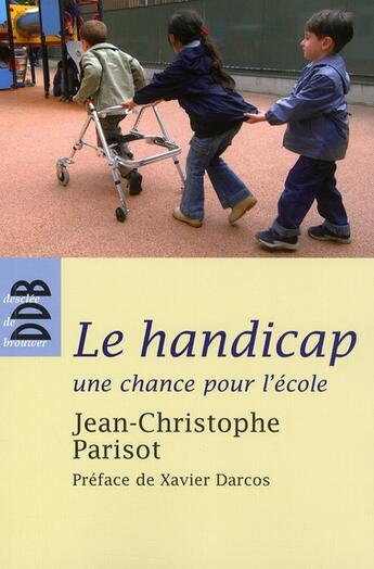 Couverture du livre « Handicap et éducation » de Parisot/Darcos aux éditions Desclee De Brouwer