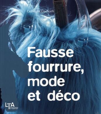 Couverture du livre « Fausse fourrure ; mode et déco » de Catherine Giudicelli aux éditions Le Temps Apprivoise