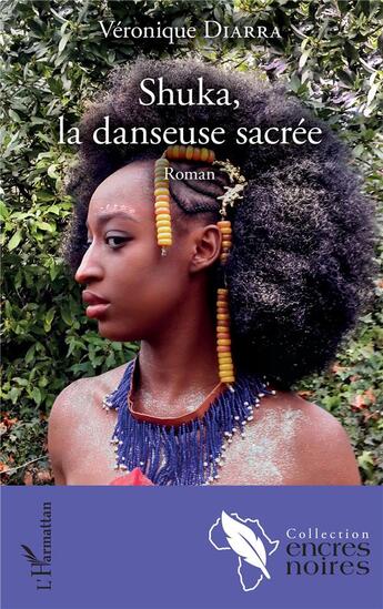 Couverture du livre « Shuka, la danseuse sacrée » de Veronique Diarra aux éditions L'harmattan