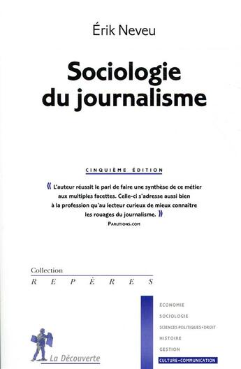 Couverture du livre « Sociologie du journalisme (5e édition) » de Erik Neveu aux éditions La Decouverte