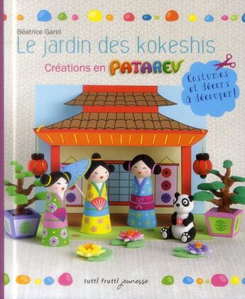 Couverture du livre « Le jardin des kokeshis » de Beatrice Garel aux éditions Tutti Frutti