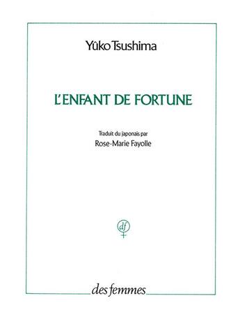 Couverture du livre « L'enfant de fortune » de Yuko Tsushima aux éditions Des Femmes