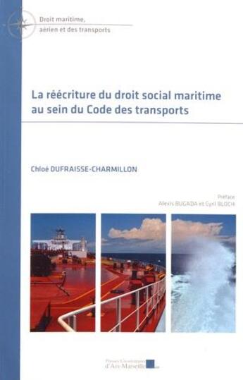 Couverture du livre « La réécriture du droit social maritime au sein du Code des transports » de Chloe Dufraisse-Charmillon aux éditions Pu D'aix Marseille