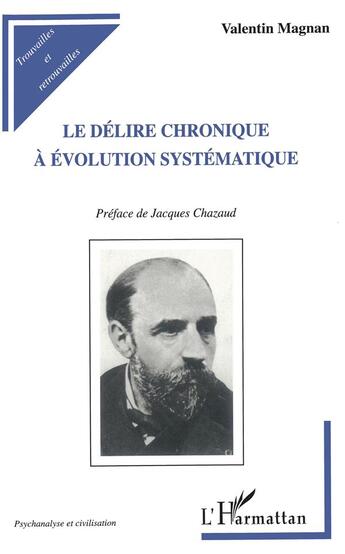 Couverture du livre « Le Délire Chronique à Évolution Systématique » de Valérie Magnan aux éditions L'harmattan
