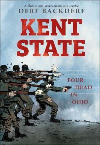 Couverture du livre « Kent state : four dead in Ohio » de Derf Backderf aux éditions Abrams