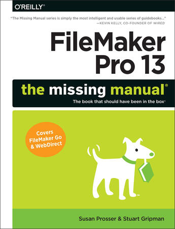 Couverture du livre « FileMaker Pro 13: The Missing Manual » de Susan Prosser aux éditions O`reilly Media
