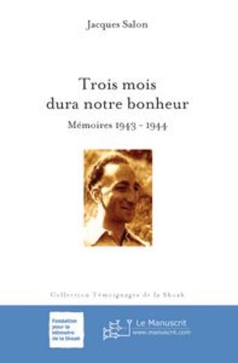 Couverture du livre « Trois mois dura notre bonheur » de Jacques Salon aux éditions Le Manuscrit