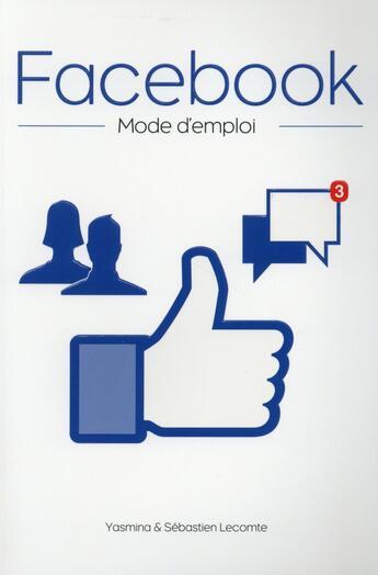 Couverture du livre « Facebook mode d'emploi » de Yasmina Lecomte aux éditions First Interactive